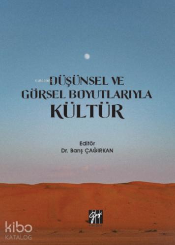 Düşünsel ve Görsel Boyutlarıyla Kültür