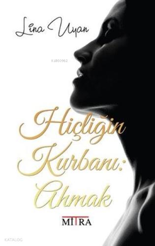 Hiçliğin Kurbanı Ahmak