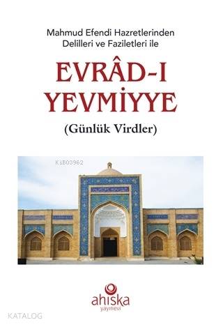 Mahmud Efendi Hazretlerinden Delilleri ve Faziletleri İle Evrad ı Yevmiyye