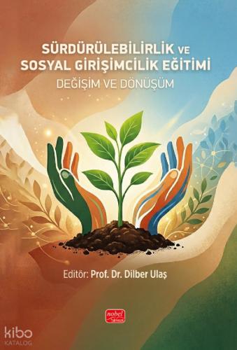 SÜRDÜRÜLEBİLİRLİK VE SOSYAL GİRİŞİMCİLİK EĞİTİMİ Değişim ve Dönüşüm