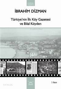 Türkiye nin İlk Köy Gazetesi ve Bilal Köyden