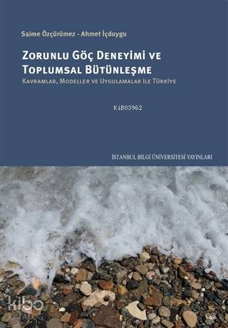 Zorunlu Göç Deneyimi ve Toplumsal Bütünleşme