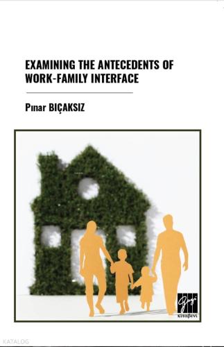 Examınıng The Antecedents Of Work Famıly Interface