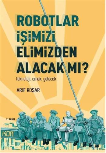Robotlar İşimizi Elimizden Alacak Mı