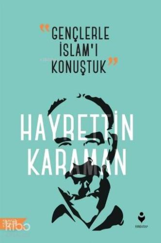 Gençlerle İslam ı Konuştuk