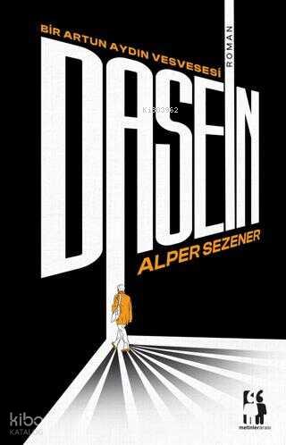 Dasein Bir Artun Aydın Vesvesesi