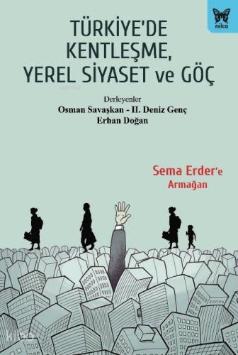 Türkiye de Kentleşme Yerel Siyaset ve Göç