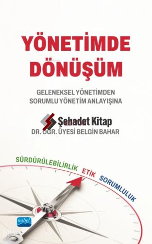 YÖNETİMDE DÖNÜŞÜM Geleneksel Yönetimden Sorumlu Yönetim Anlayışına