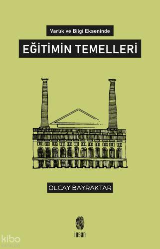 Varlık ve Bilgi Ekseninde Eğitimin Temelleri