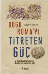 Doğu Roma yı Titreten Güç