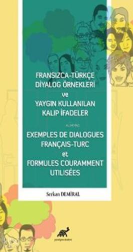 Fransızca Türkçe Diyalog Örnekleri ve Yaygın Kullanılan Kalıp İfadeler Exemples De Dialogues Français Turc et Formules Couramment Utilisees