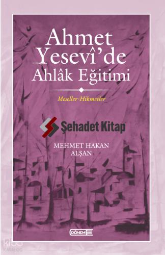 Ahmet Yesevi de Ahlak Eğitimi