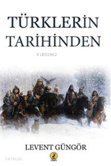 Türklerin Tarihinden Levent Güngör
