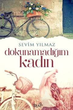 Dokunmadığım Kadın