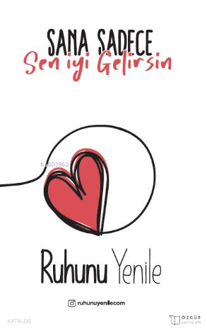 Sana Sadece Sen İyi Gelirsin Ruhunu Yenile