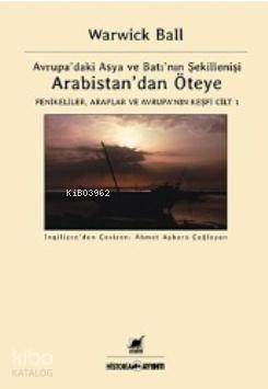 Arabistan dan Öteye Cilt 1