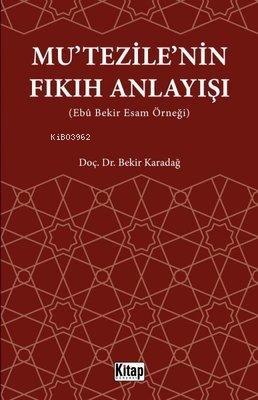 Mu tezile nin Fıkıh Anlayışı Ebu Bekir Esam Örneği