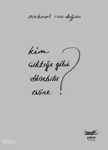Kim Çıktığı Gibi Dönebilir Evine