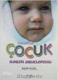 Öyküleriyle Çocuk İsimleri Ansiklopedisi