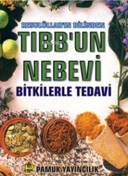 Resulüllah ın Dilinden Tıbb un Nebevi Bitki 013 P16