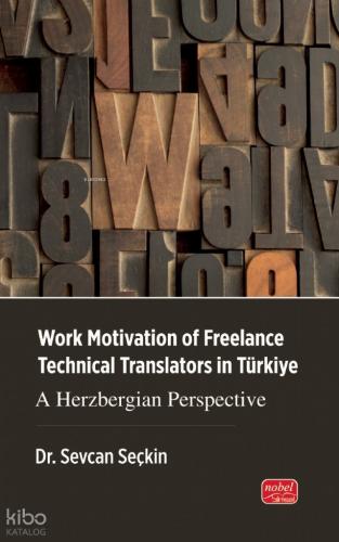 Work Motivation of Freelance Technical Translators in Türkiye A Herzbergian Perspective