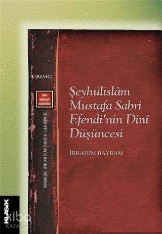 Şeyhülislam Mustafa Sabri Efendi nin Dini Düşüncesi