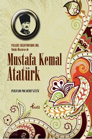 Pasajes Seleccionados Del Nutuk Discurso de Mustafa Kemal Atatürk