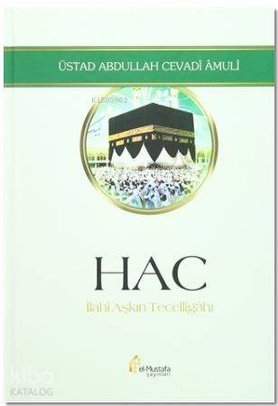 Hac İlahi Aşkın Tecelligahı
