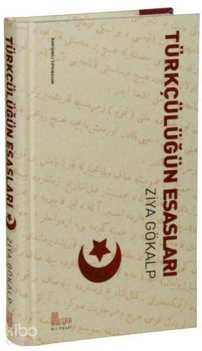 Türkçülüğün Esasları Türkleşmek İslamlaşmak Muasırlaşmak