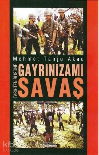 Tarihten Bugüne Gayrinizami Savaş