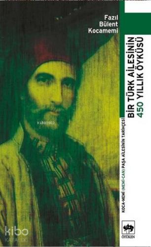 Ötüken Kitap Bir Türk Ailesinin 450 Yıllık Öyküsü F Bülent Kocamemi