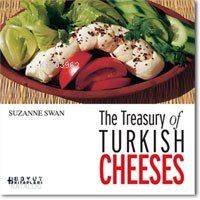 The Treasury of Turkish Cheeses Türkiye nin Peynir Hazineleri