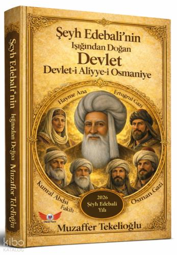 Şeyh Edebali nin Işığında Doğan Devlet