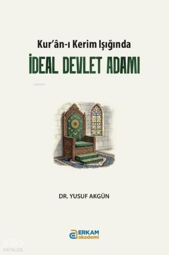 Kuran ı Kerim Işığında İdeal Devlet Adamı