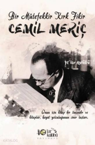 Kültürümüzün Kırk Ambarı Cemil Meriç