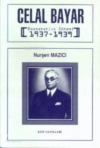 Celal Bayar Başbakanlık Dönemi 1937 1939