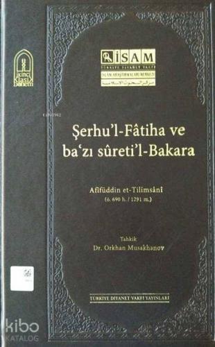 Şerhul Fatiha ve Bazı Suretil Bakara Afifüddin et Tilimsani