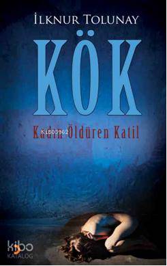Kök Kadın Öldüren Katil