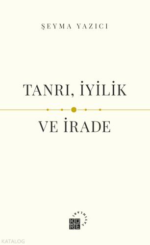 Tanrı İyilik ve İrade