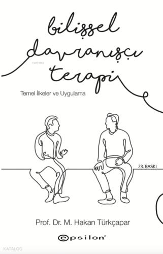 Bilişsel Davranışçı Terapi Temel İlkeler ve Uygulama