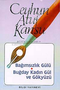 Bağımsızlık Gülü Buğday Kadın Gül ve Gökyüzü