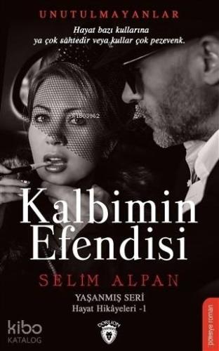 Kalbimin Efendisi Yaşanmış Seri Hayat Hikayeleri 1