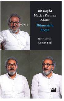 Bir Dağda Mucize Yaratan Adam Hüsamettin Koçan