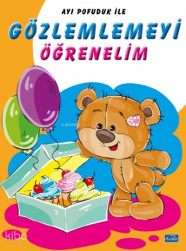 Ayı Pofuduk İle Gözlemlemeyi Öğrenelim