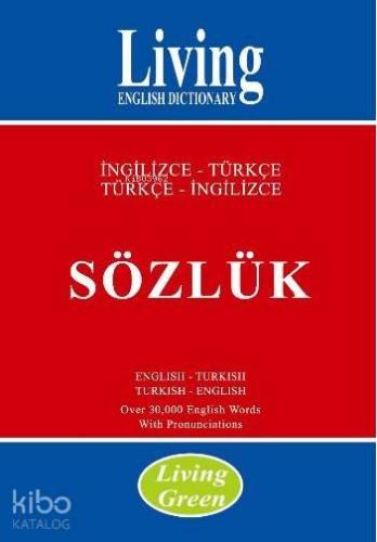 Living Green İngilizce Türkçe Türkçe İngilizce Sözlük Living English Dictionary