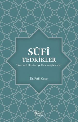 Sufi Tedkikler Tasavvufi Düşünceye Dair Araştırmalar