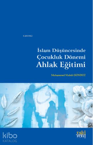İslam Du şu ncesinde Çocukluk Dönemi Ahlak Eğitimi