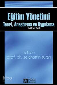 Eğitim Yönetimi Teori Araştırma ve Uygulama