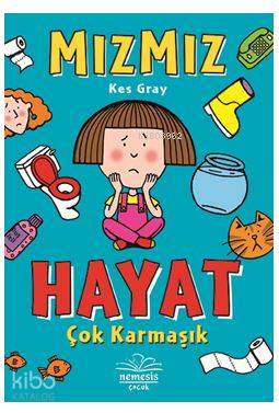 Hayat Çok Karmaşık Mızmız
