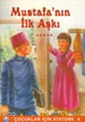 Mustafa nın İlk Aşkı
